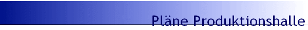 Pl�ne Produktionshalle